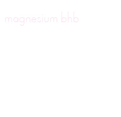 magnesium bhb