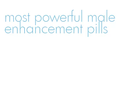 most powerful male enhancement pills