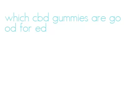 which cbd gummies are good for ed