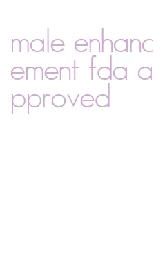 male enhancement fda approved