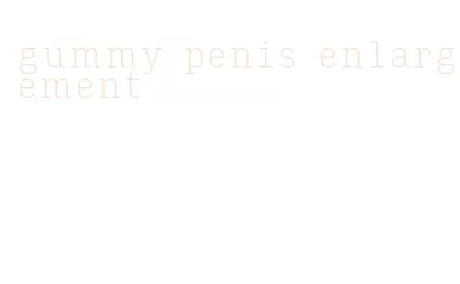 gummy penis enlargement