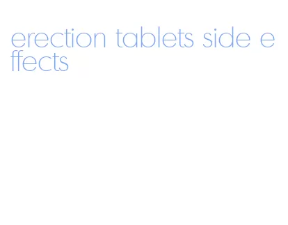 erection tablets side effects