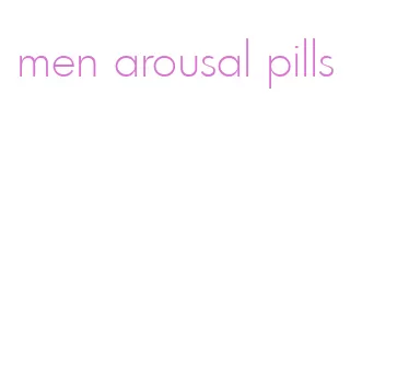men arousal pills