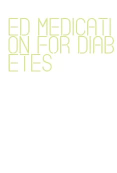 ed medication for diabetes