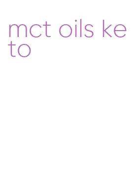 mct oils keto