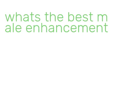 whats the best male enhancement