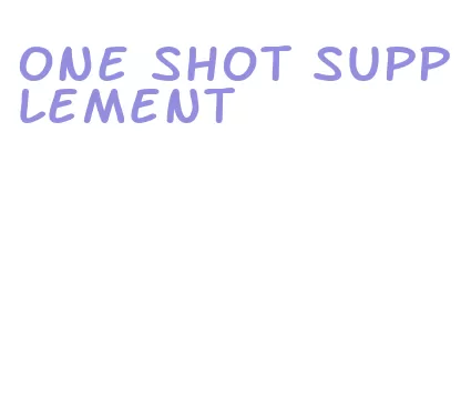 one shot supplement