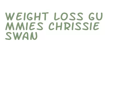 weight loss gummies chrissie swan