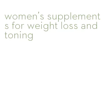 women's supplements for weight loss and toning
