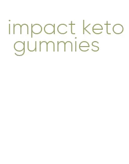 impact keto gummies