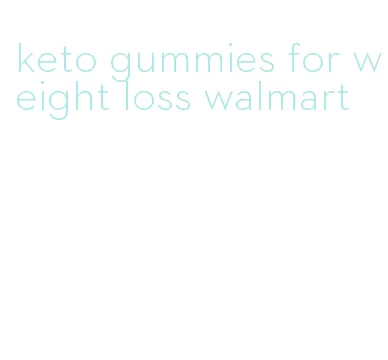 keto gummies for weight loss walmart