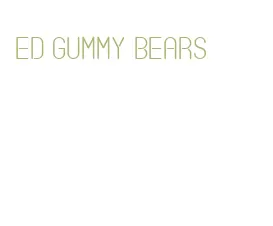 ed gummy bears