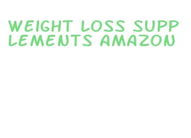 weight loss supplements amazon