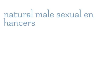 natural male sexual enhancers