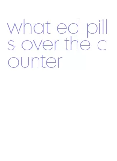 what ed pills over the counter