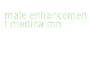 male enhancement medina mn