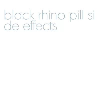 black rhino pill side effects