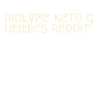 biolyfe keto gummies reddit