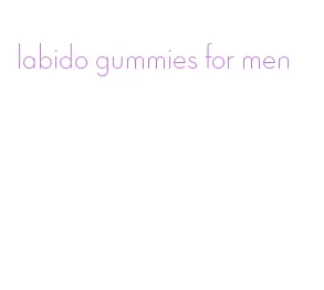 labido gummies for men