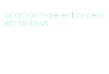 anamax male enhancement reviews