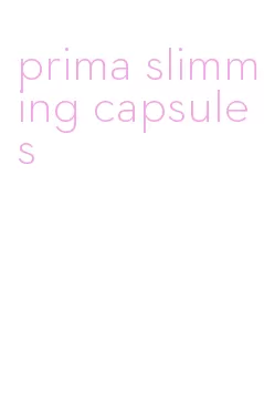 prima slimming capsules