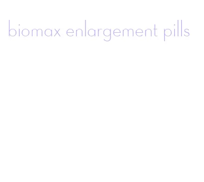 biomax enlargement pills