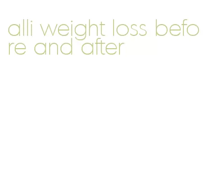 alli weight loss before and after