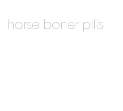 horse boner pills