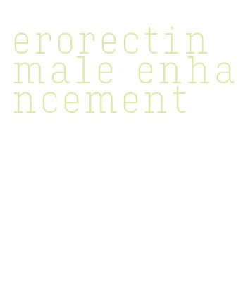 erorectin male enhancement