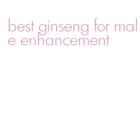 best ginseng for male enhancement