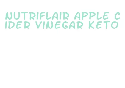 nutriflair apple cider vinegar keto