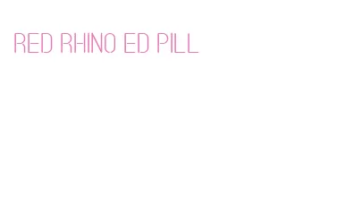 red rhino ed pill