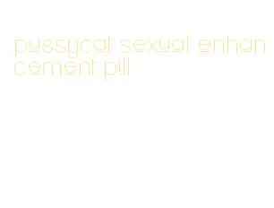 pussycat sexual enhancement pill