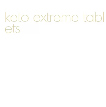 keto extreme tablets