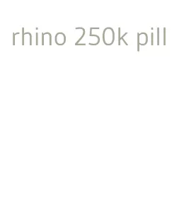 rhino 250k pill