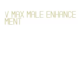 v max male enhancement