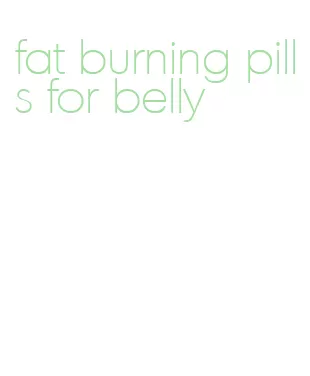 fat burning pills for belly