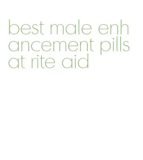 best male enhancement pills at rite aid