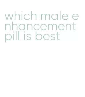 which male enhancement pill is best