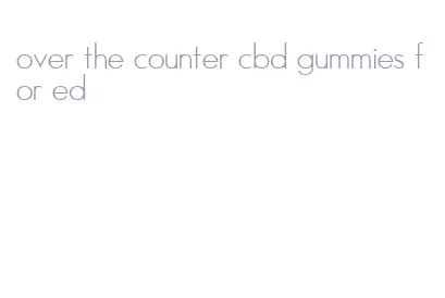 over the counter cbd gummies for ed