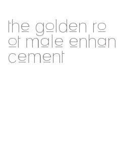 the golden root male enhancement