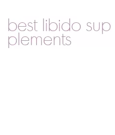 best libido supplements