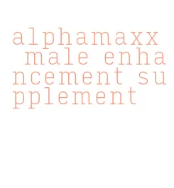 alphamaxx male enhancement supplement