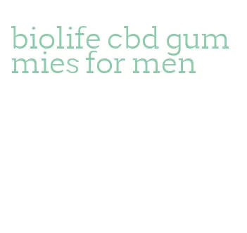 biolife cbd gummies for men