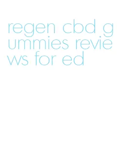 regen cbd gummies reviews for ed