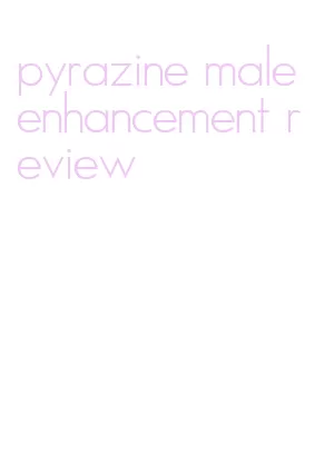 pyrazine male enhancement review