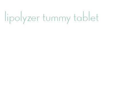 lipolyzer tummy tablet
