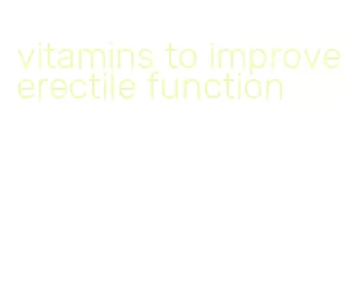 vitamins to improve erectile function