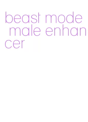 beast mode male enhancer