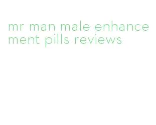 mr man male enhancement pills reviews